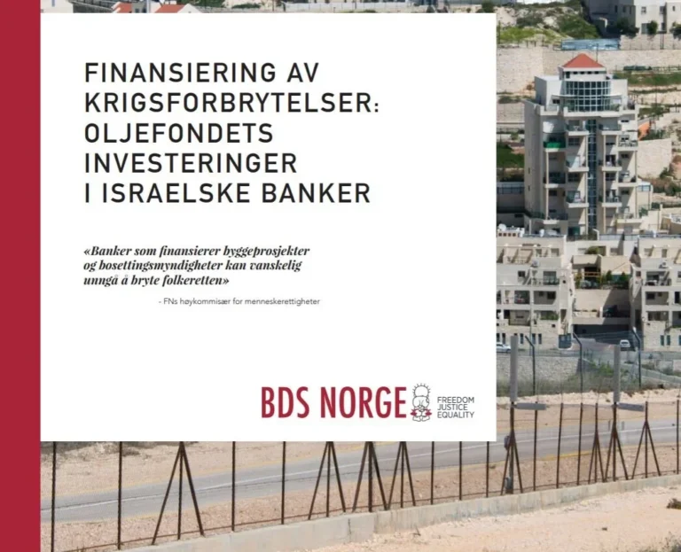 Ny rapport fra BDS Norge – Finansiering av krigsforbrytelser: Oljefondets investeringer i Israelske banker